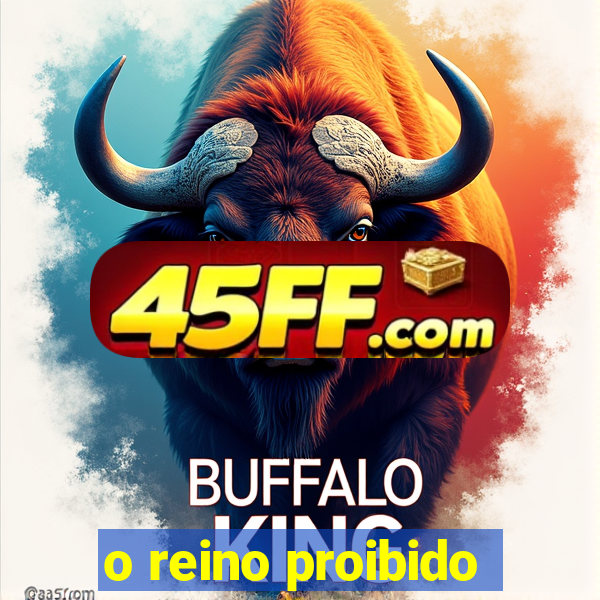 o reino proibido